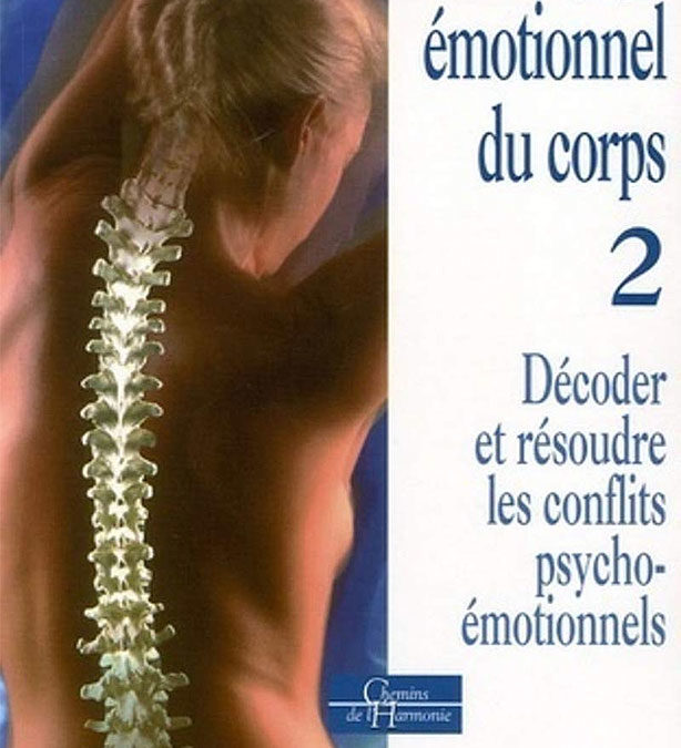 Le langage émotionnel du corps Vol. 2 : Décoder, résoudre les conflits psycho-émotionnels